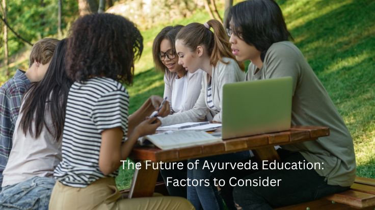 The Future of Ayurveda Education: Factors to Consider