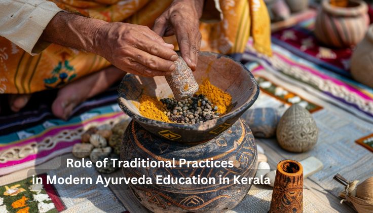 Role of Traditional Practices in Modern Ayurveda Education in Kerala